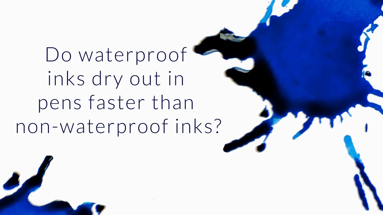 Do Waterproof Inks Dry Out In Pens Faster Than Non-Waterproof Inks? - Q&A Slices