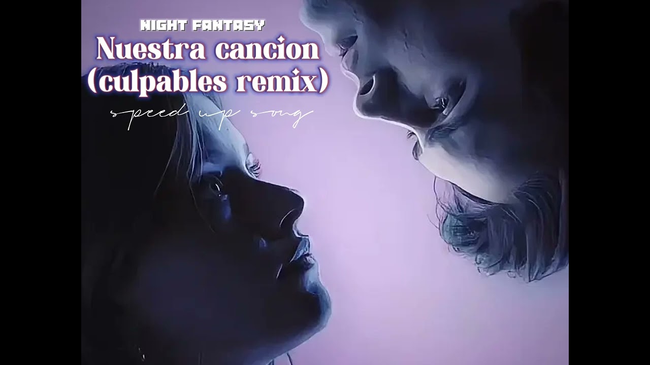 Nuestra Canci&oacute;n (culpables remix) - BrunOG, Tony Aguirre, JD Pantoja / speed up song