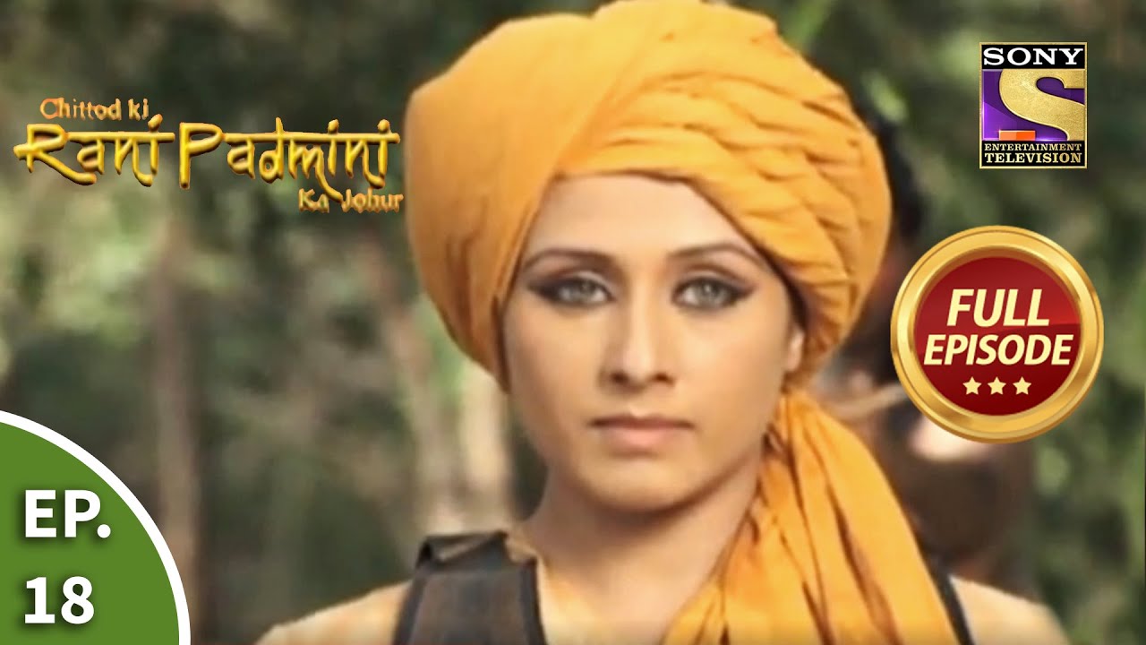 Ep 18 - Padmini's New Quest - Chittod Ki Rani Padmini Ka Johur - Full Episode