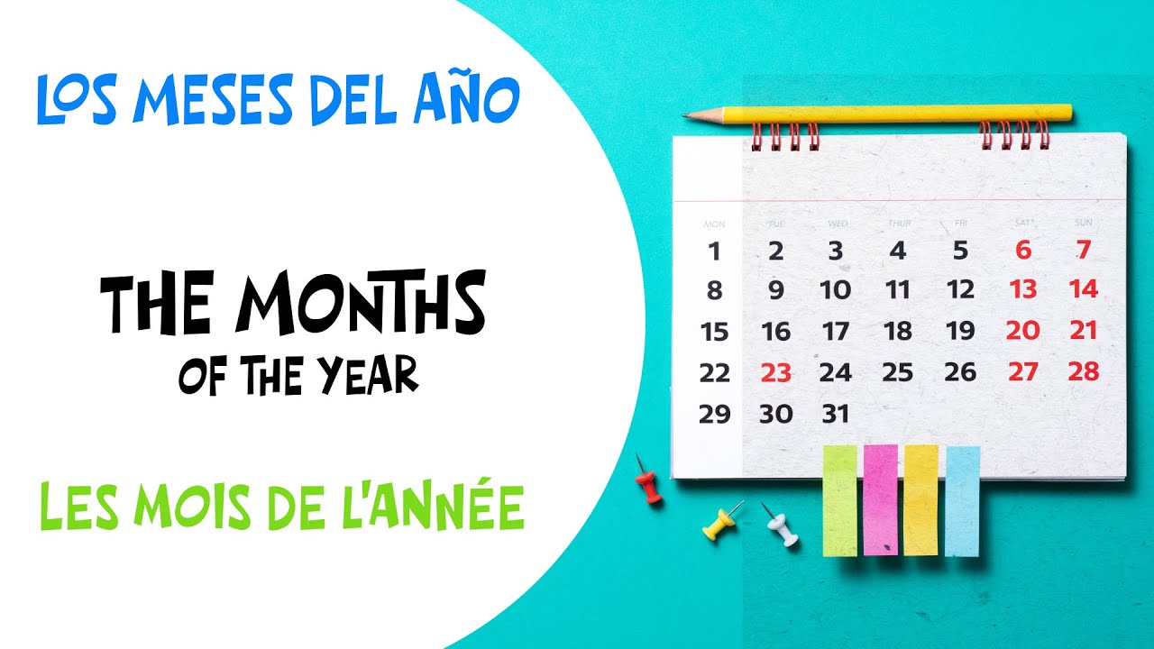 Los meses del año | The Months of the Year | Les mois de l’année (Español, Inglés y Francés).