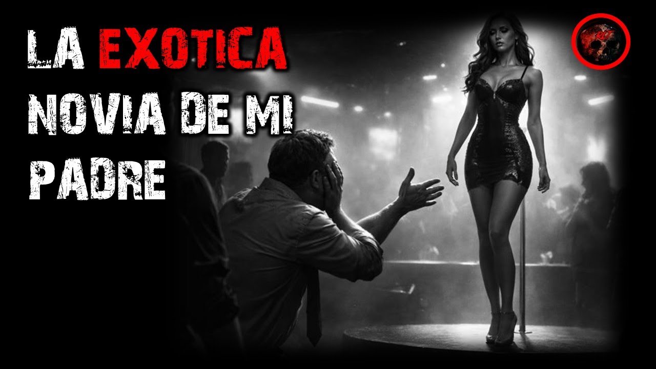 LA EXOTICA NOVIA DE MI PADRE | RELATOS DE BRUJERIA | RELATOS Y LEYENDAS DE TERROR