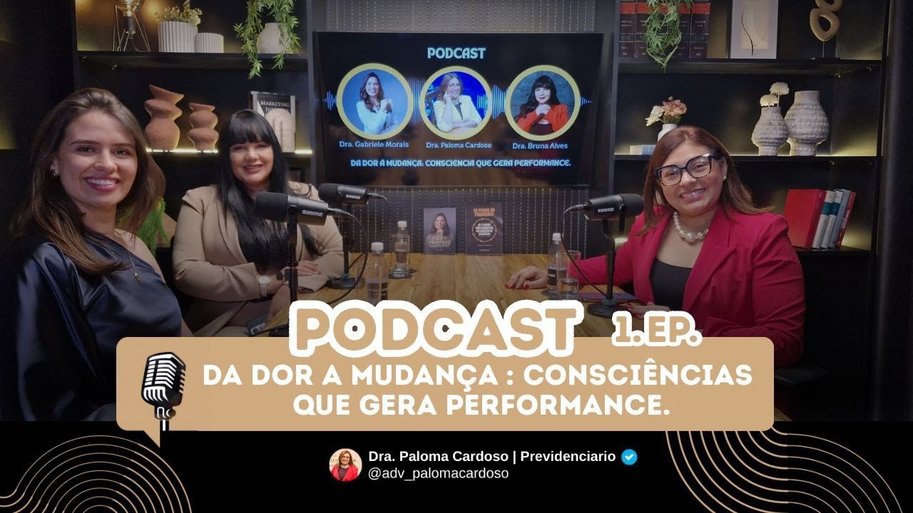 Da dor para a Mudança: Consciência que gera performance. Episódio 01