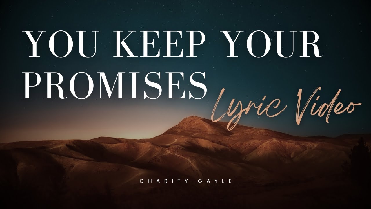 You Keep Your Promises (Lyric Video) | Charity Gayle