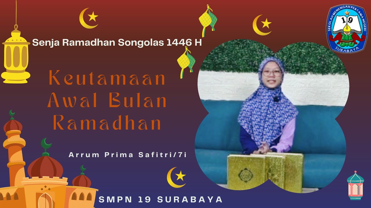 SELARAS 2: Keutamaan Awal Bulan Ramadhan | Arrum Prima Safitri/7i | SMPN 19 Surabaya