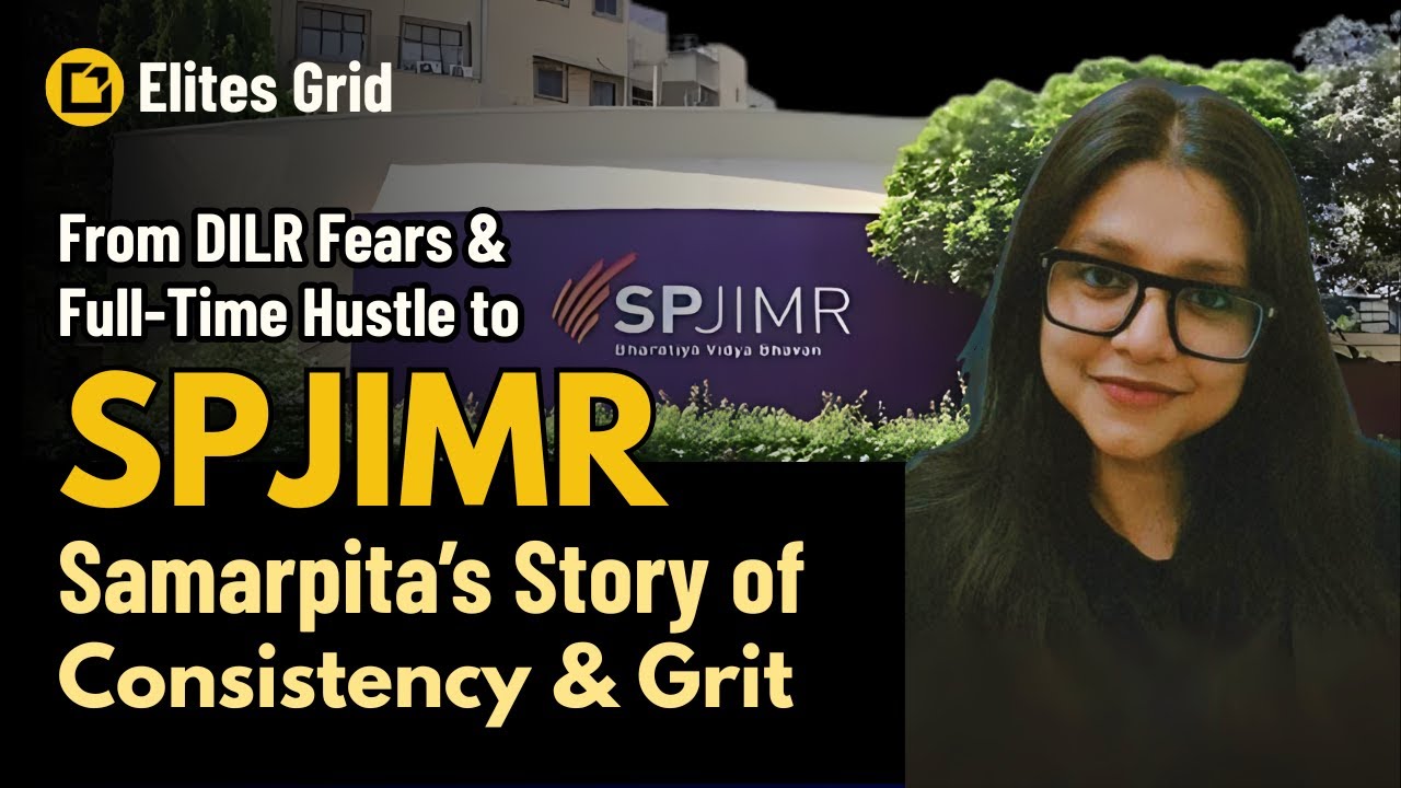 From DILR Fears & Full-Time Hustle to SPJIMR | Samarpita&rsquo;s Journey of Consistency & Grit