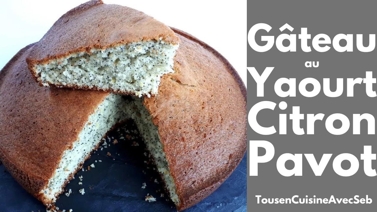 GÂTEAU au YAOURT CITRON PAVOT (Tous en cuisine avec Seb)