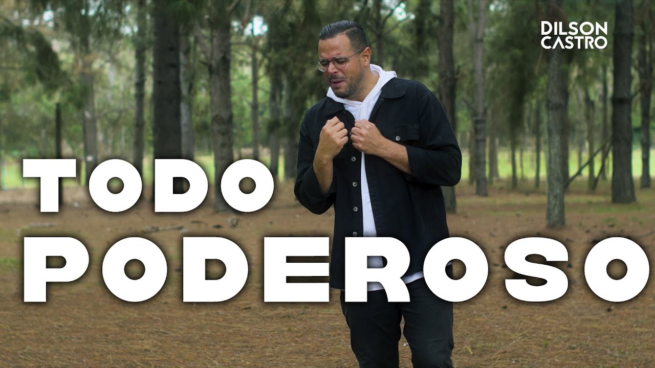 Dilson Castro | TODO PODEROSO [Clipe Oficial]