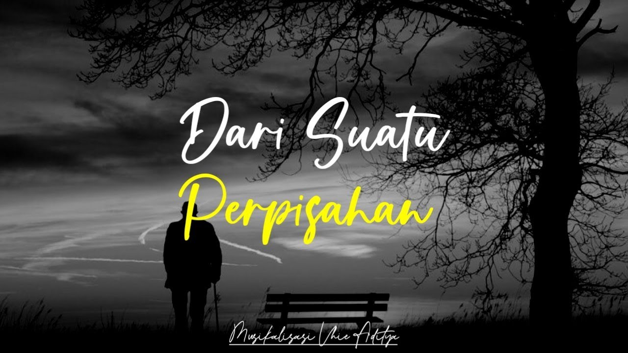 Dari Suatu Perpisahan - Musikalisasi Puisi Tanpa Vokal (AyatRohaedi)