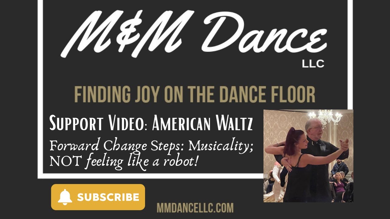American Waltz:  Musicality and your Forward Change Steps