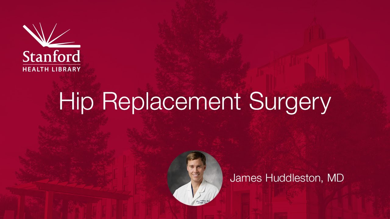 Stanford Orthopaedic Surgeon Gives an Update on Hip Replacement Surgery