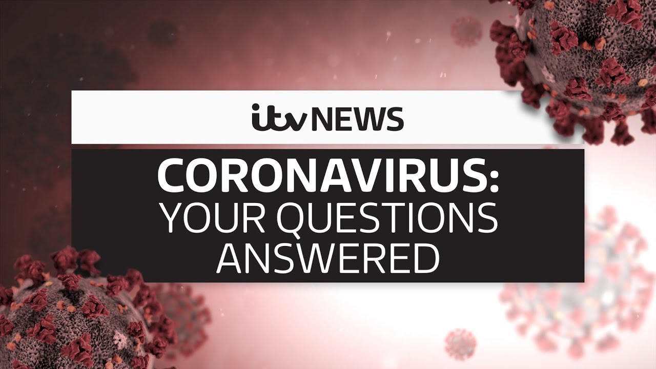 Coronavirus Q&A: ITV News experts answer your questions | ITV News