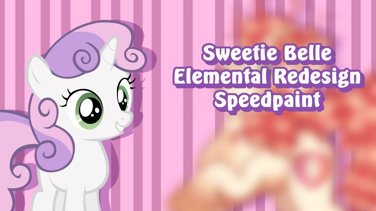 Sweetie Belle | Elemental Redesign [MLP Speedpaint]