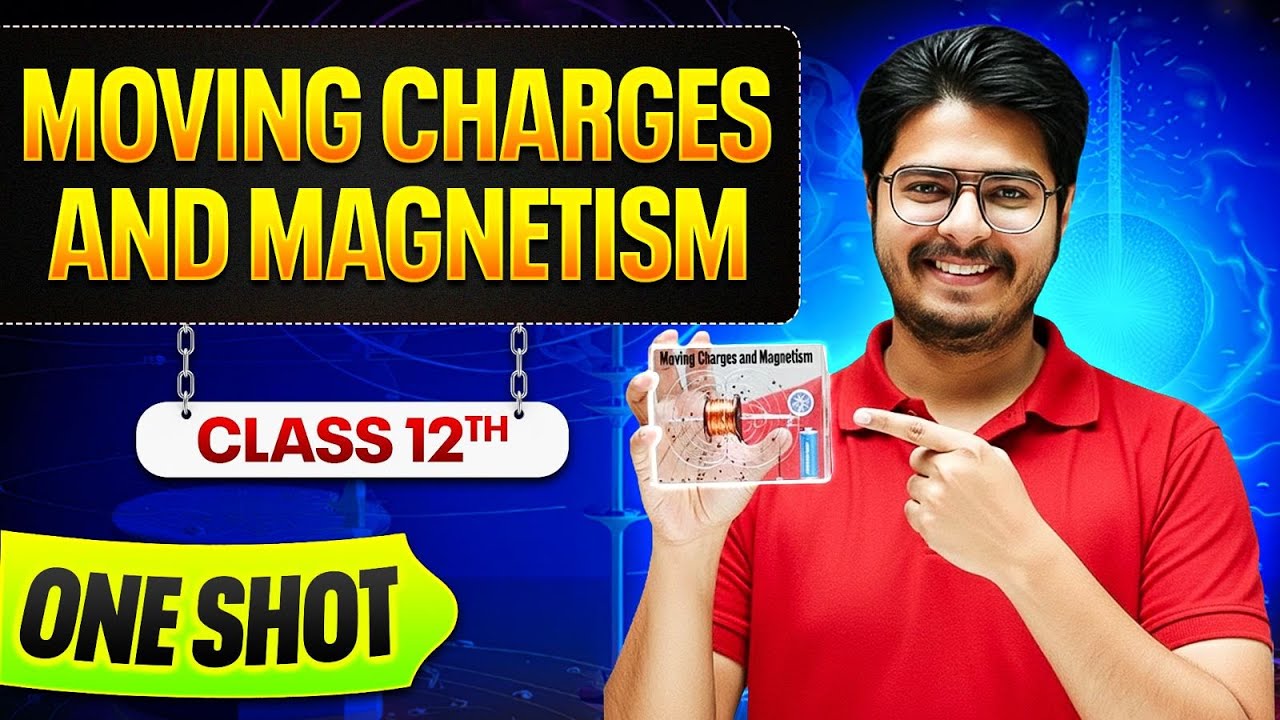 Moving Charges and Magnetism in ONE SHOT | Class 12 Physics Chapter 4 | NCERT + CUET | Rakshak Sir