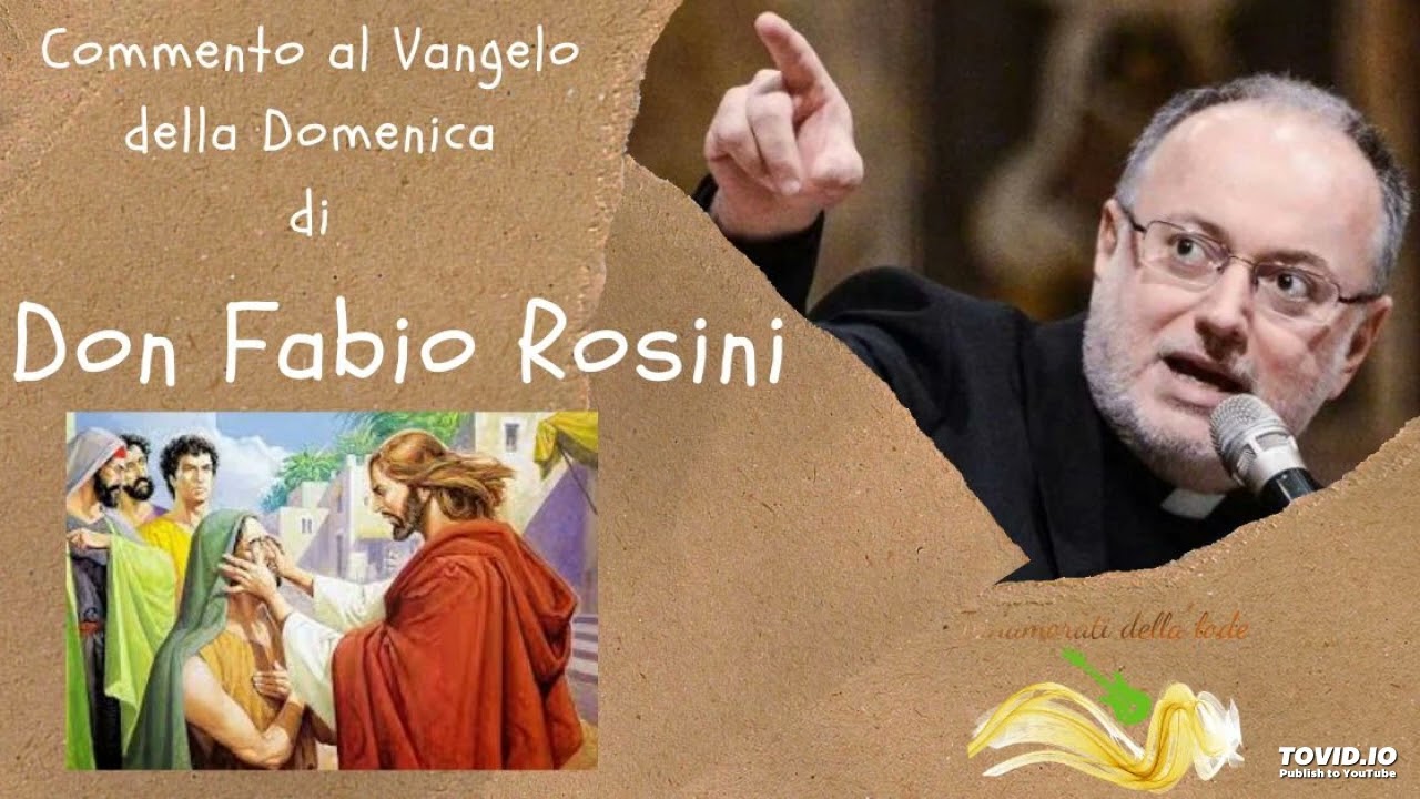 IV Domenica di Quaresima -Commento al Vangelo di don Fabio Rosini