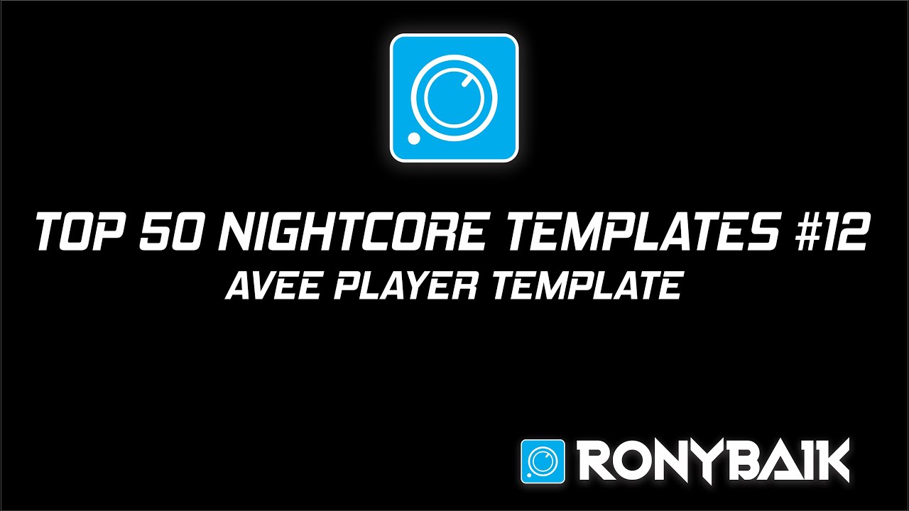 TOP 50 NIGHTCORE TEMPLATES #12 | AVEE PLAYER TEMPLATE | RONYBAIK MUSIC