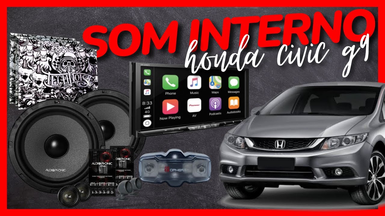SOM INTERNO HONDA CIVIC - 2 VIAS CLUB AUDIOPHONIC - MANTA E ANEL ACUSTICA TECHNOISE - 2 DIN PIONEER