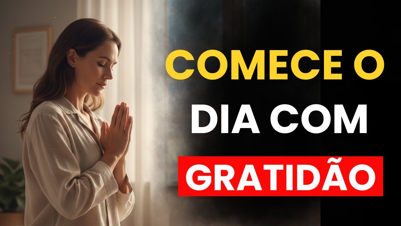 Ao Acordar, Ore Isso e Entregue Seu Dia nas Mãos de Deus | Oração da manhã