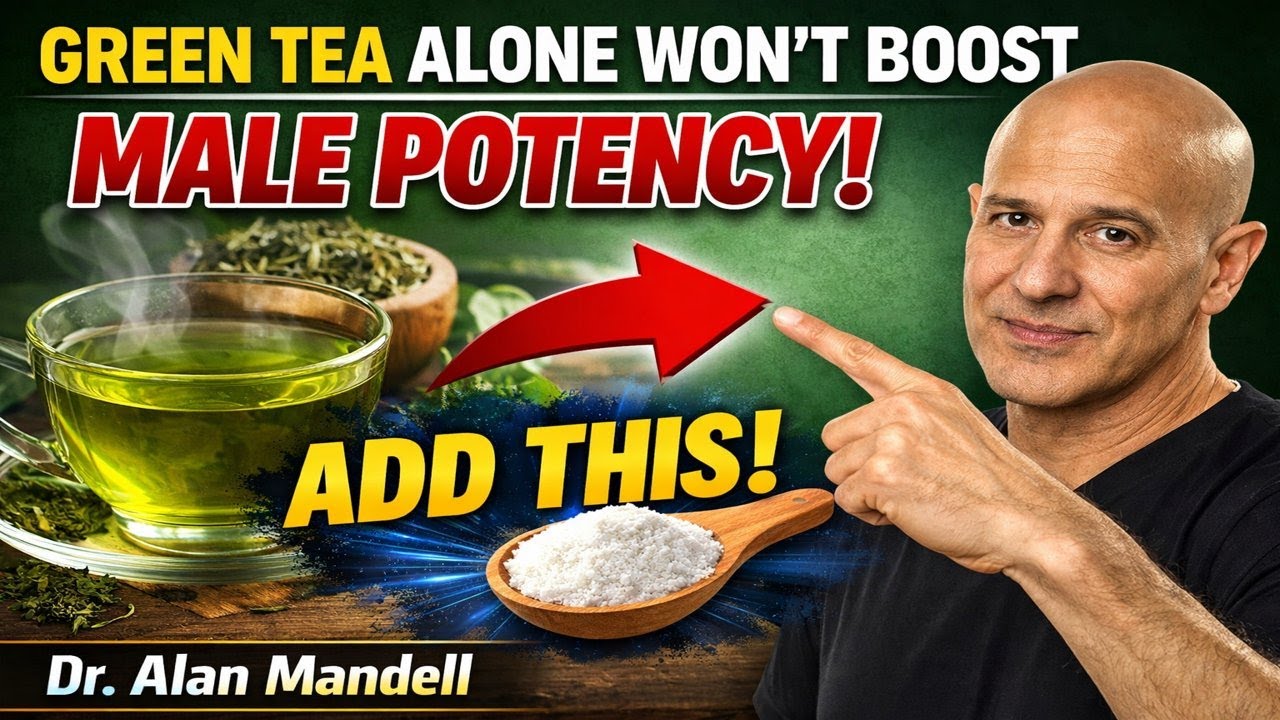 Green Tea Alone Won’t Boost Male Potency – Add THIS Instead | Dr. Alan Mandell