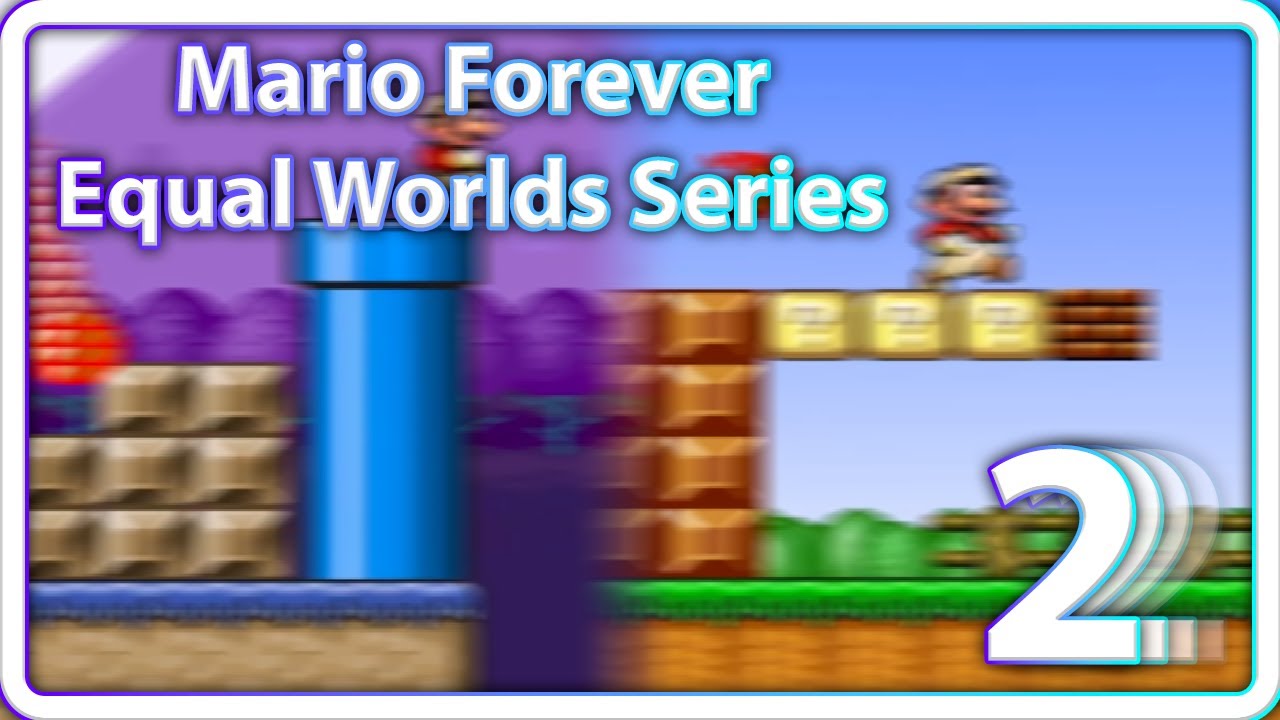 Mario Forever Equal Worlds Series - Part 2