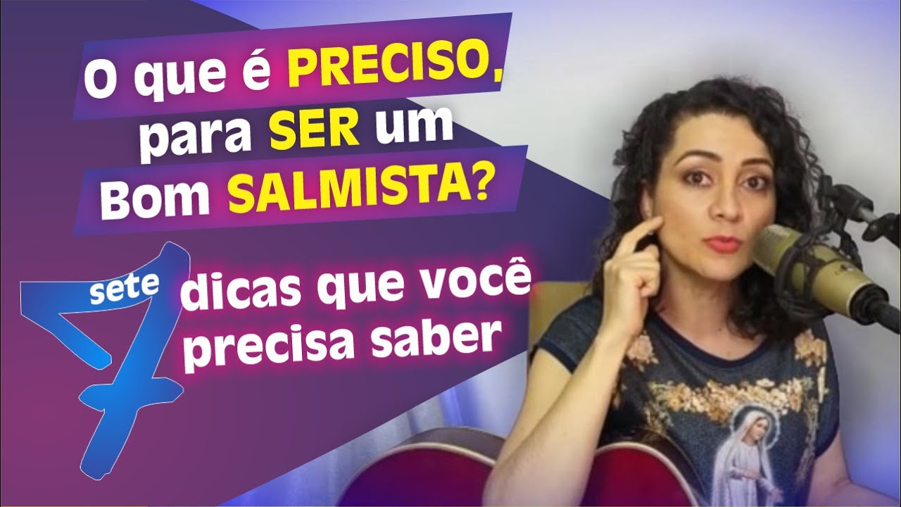 O que é PRECISO para SER um Bom SALMISTA? 🙏✝️ 7 Dicas que Você Precisa Saber.