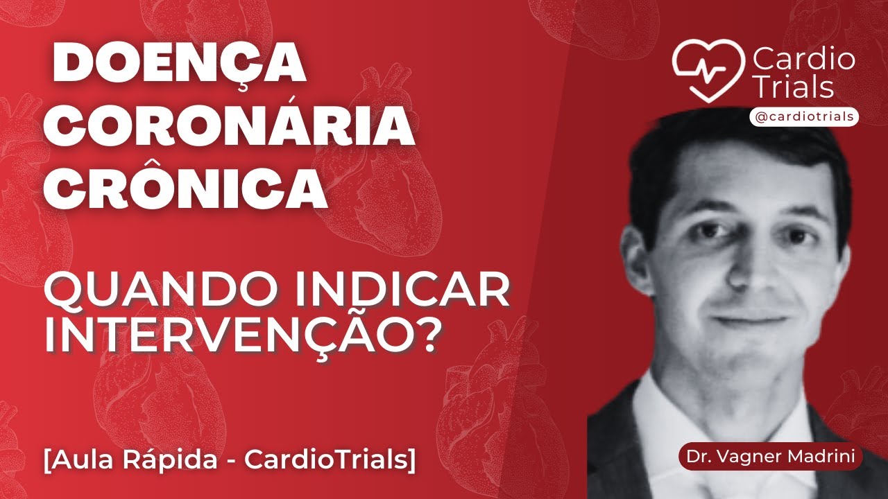 Quando indicar intervenção em Doença Coronária Crônica?