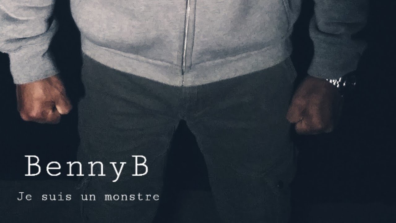 BENNY B : JE SUIS UN MONSTRE ( Clip Officiel )