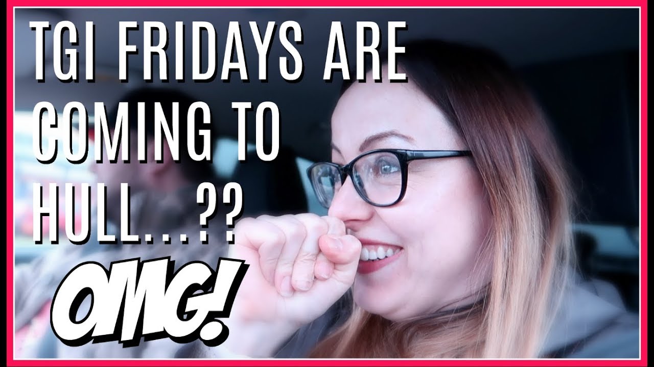 TGI FRIDAYS COMING TO HULL ?! | IKEA SHEFFIELD | MEADOWHALL | CATH KIDSTON