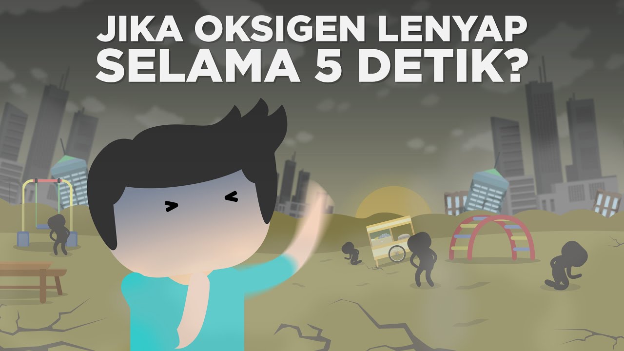 Gimana Jika Oksigen Lenyap Selama 5 Detik?