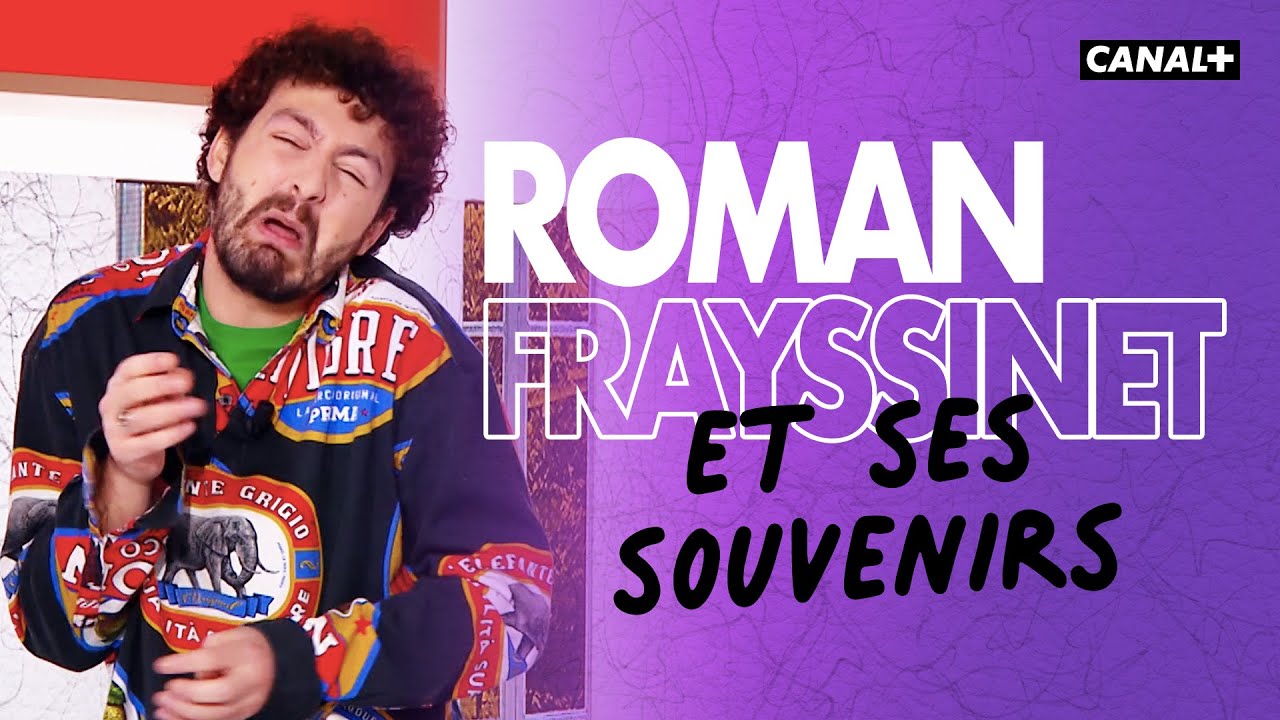 Roman Frayssinet et ses souvenirs - Le Pestacle, Clique - CANAL+