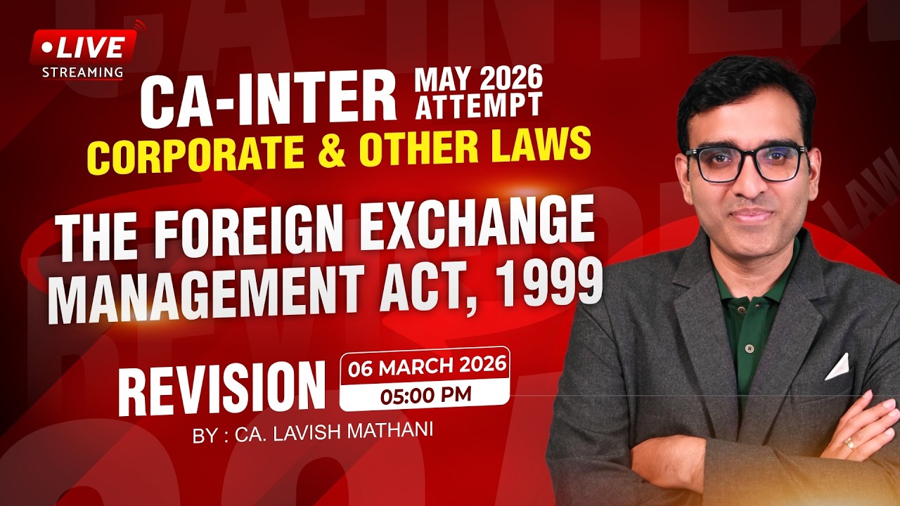 CA-INTER MAY-26 LAW : THE FOREIGN EXCHANGE MANAGEMENT ACT, 1999 REVISION | BY:CA. LAVISH MATHANI