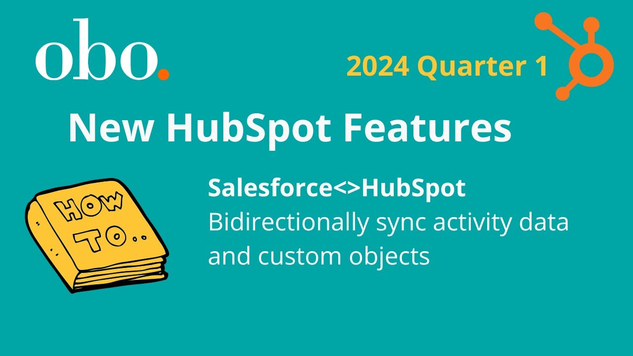 New HubSpot Features: Bidirectionally sync Salesforce-HubSpot activity data and custom objects