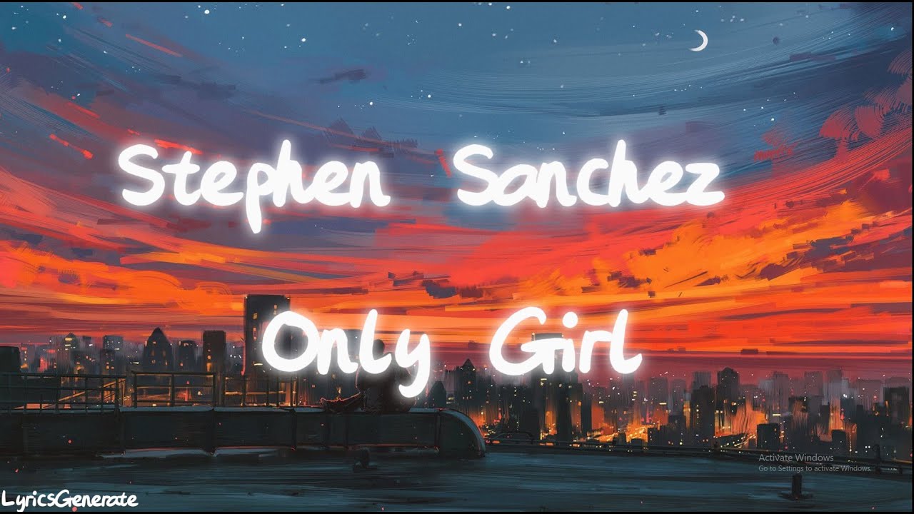 Stephen Sanchez - Only Girl (Lyrics)