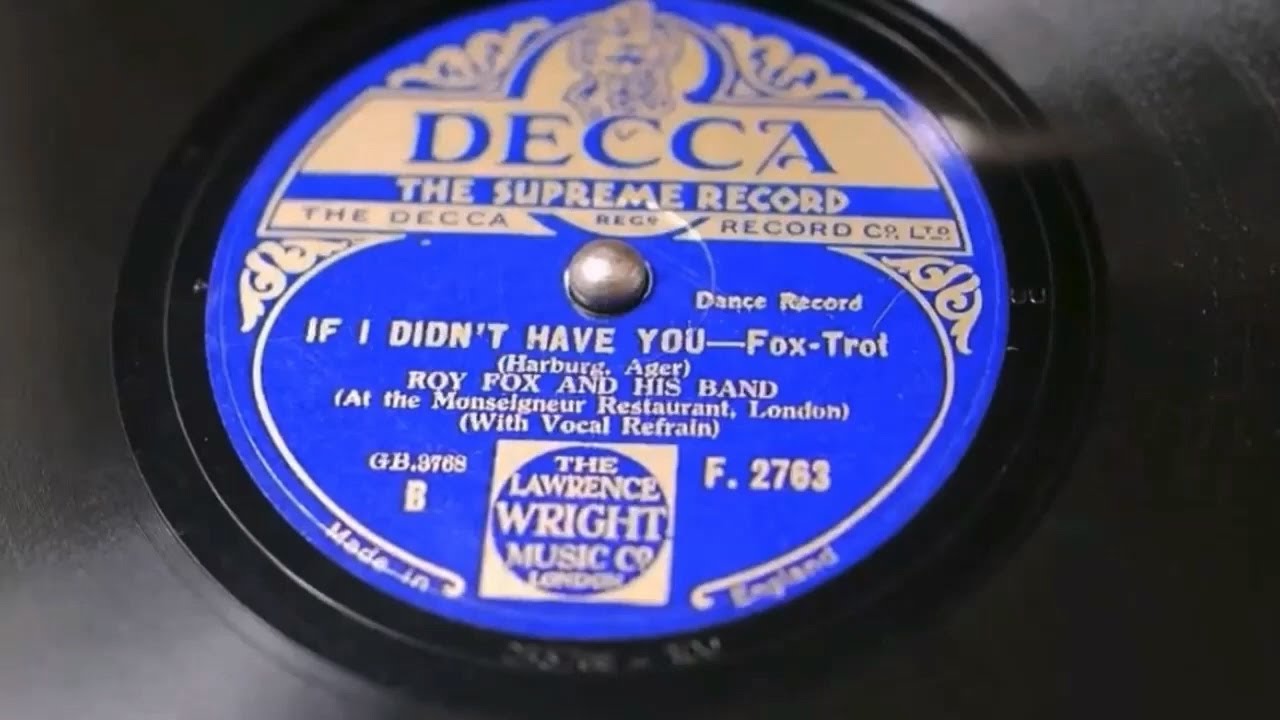 “If I Didn’t Have You” - Roy Fox and his Band (vocal/Al Bowlly)
