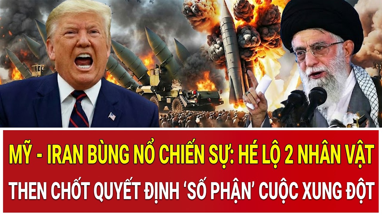 Mỹ - Iran bùng nổ chiến sự: Hé lộ 2 nhân vật then chốt quyết định ‘số phận’ cuộc xung đột