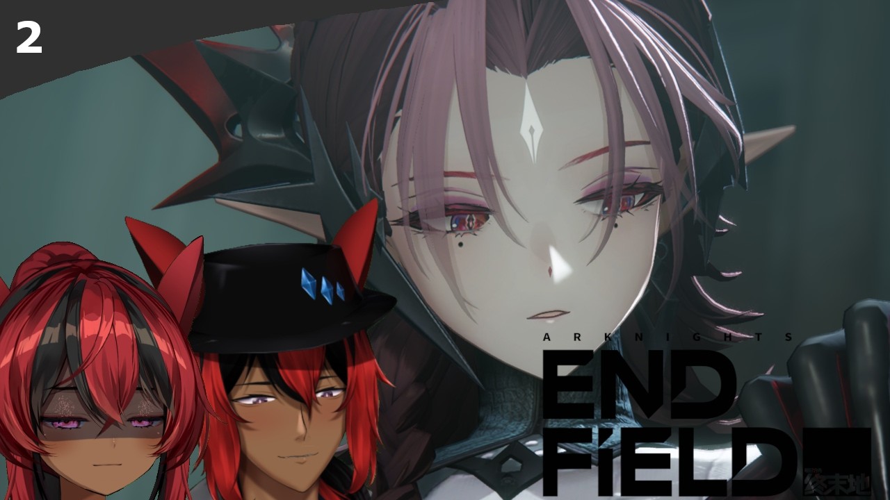 You Can Call This An Ark Night Stream - Arknights Endfield - Session #02