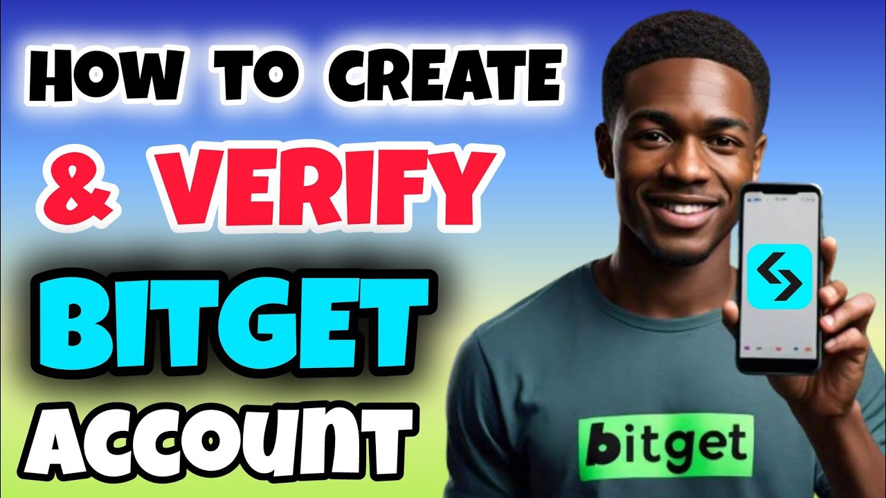 How to Create and Verify Your Bitget Account (Full Guide)
