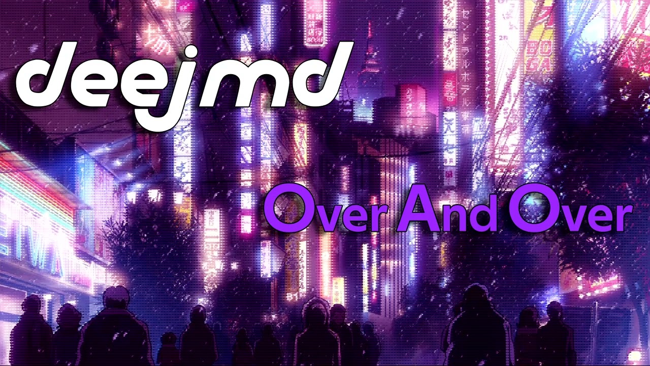 DEEJMD - Over And Over