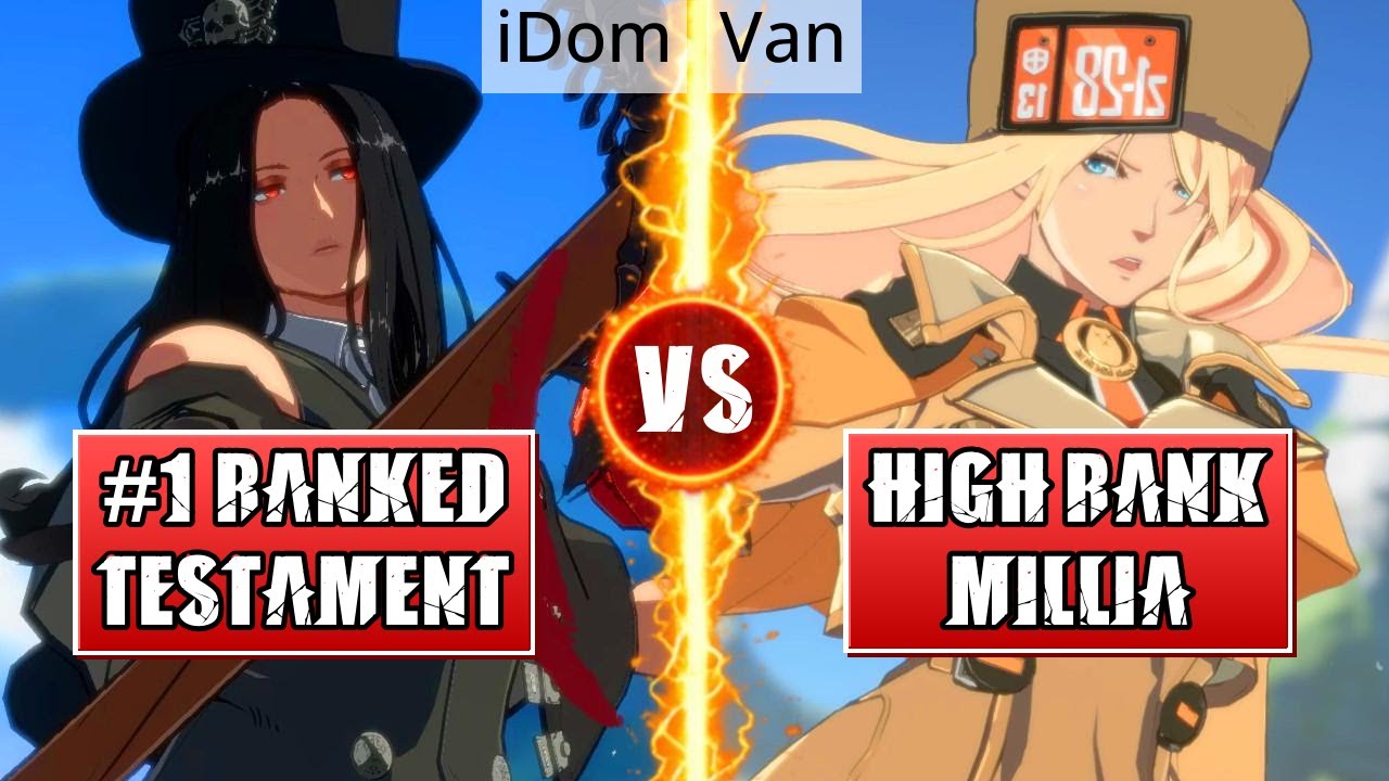 GGST High Level Gameplay | #1 RANKED TESTAMENT (iDom) vs HIGH RANK MILLIA (Van)