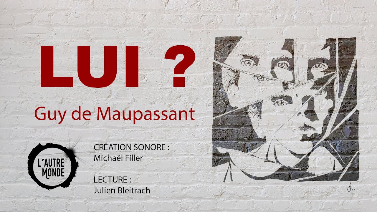 LUI ?  Guy de Maupassant - Livre Audio
