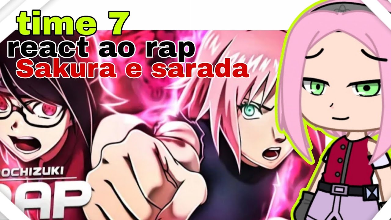 time 7 react ao rap da Sakura e sarada - mãe e filha (gacha club)