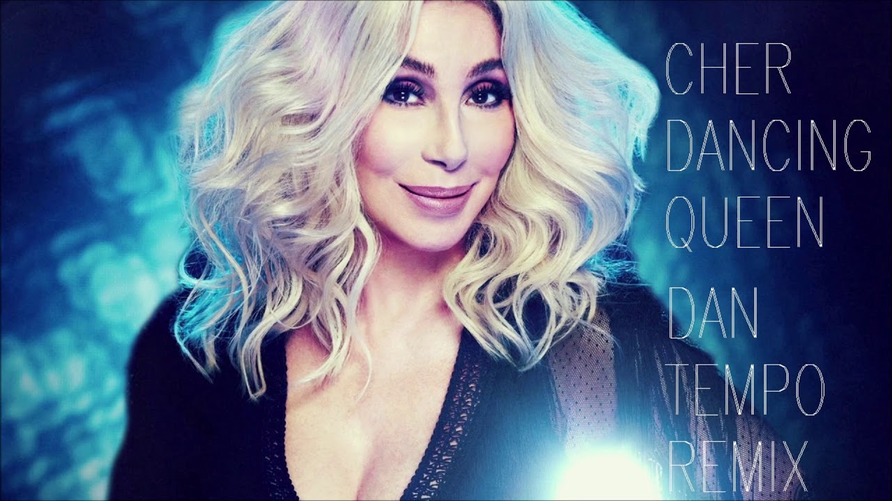 CHER   DANCING QUEEN   DAN TEMPO REMIX   DANIEL WADE ROSS