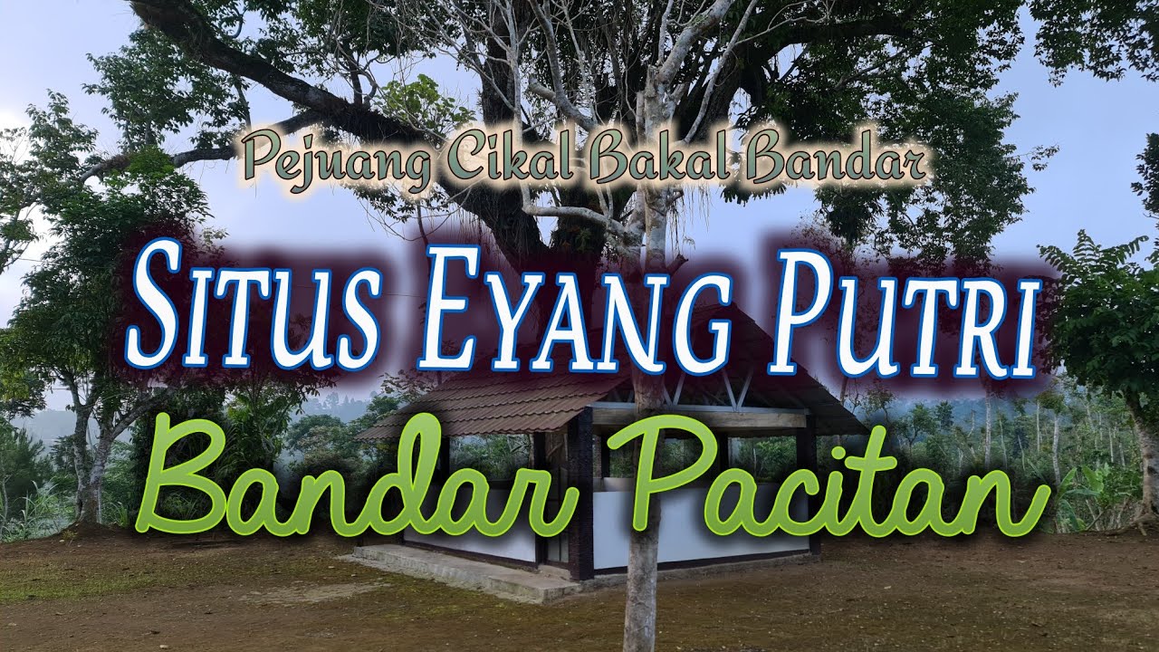 Situs Eyang Putri || Bandar Pacitan