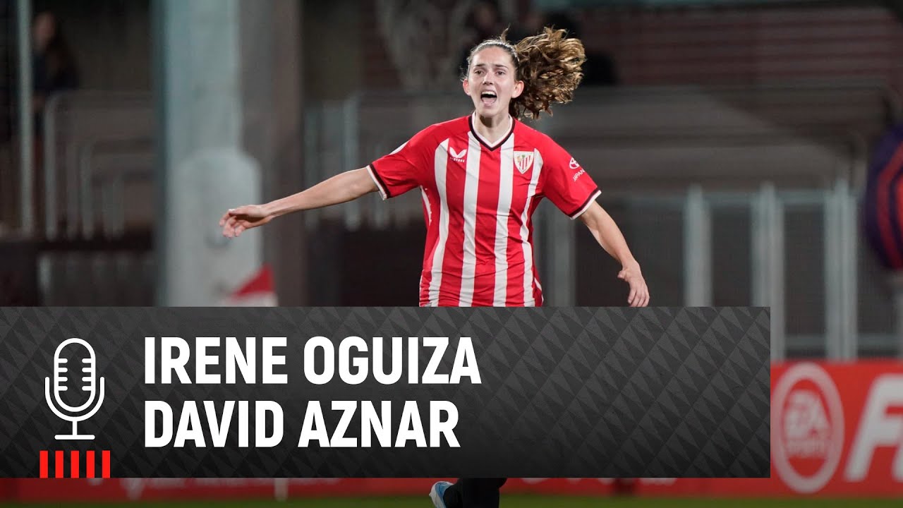 🎙️ David Aznar & Irene Oguiza | post Athletic Club 1-1 (7-6) UD Tenerife | Copa 1/4