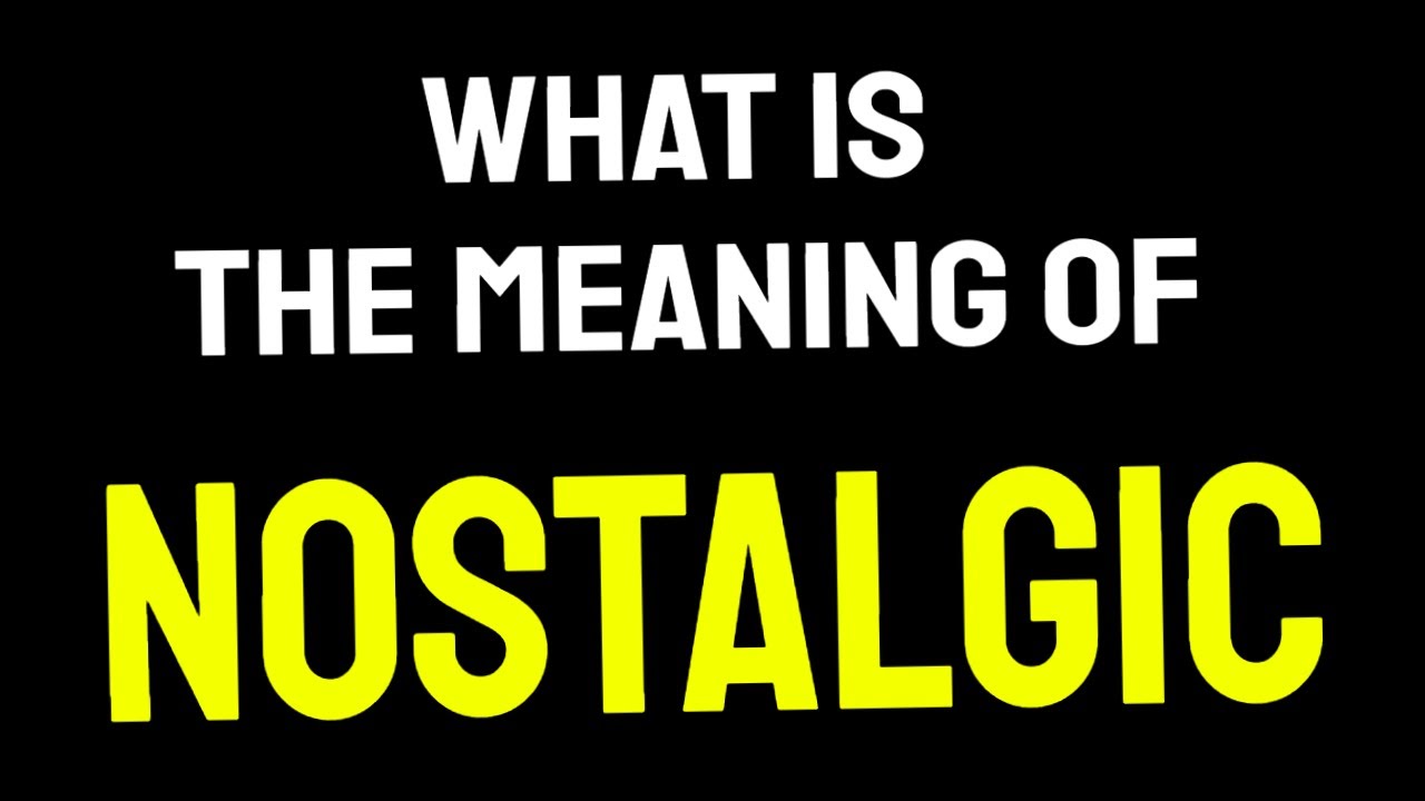 Meaning Of Nostalgic (Updated) | Nostalgic | English Vocabulary | Most Common Words in English