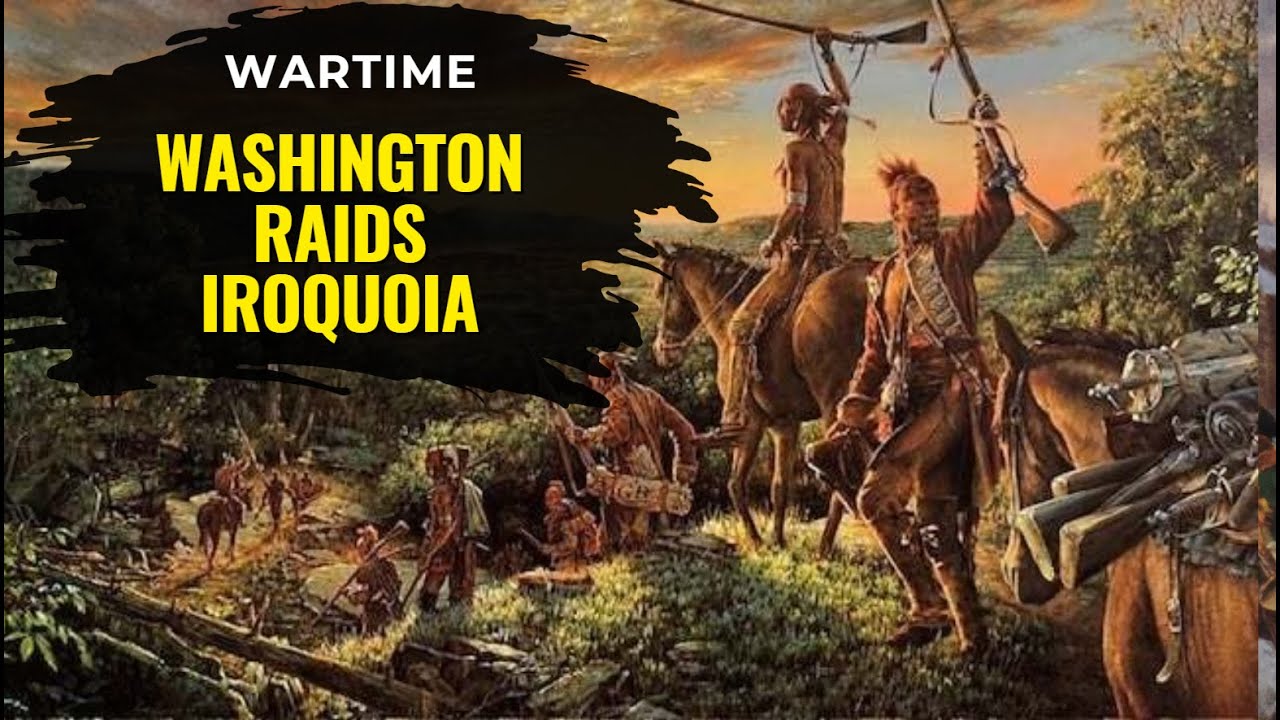 Военное время: 1779 год: Джордж Вашингтон нападает на ирокезов во время Американской революции.