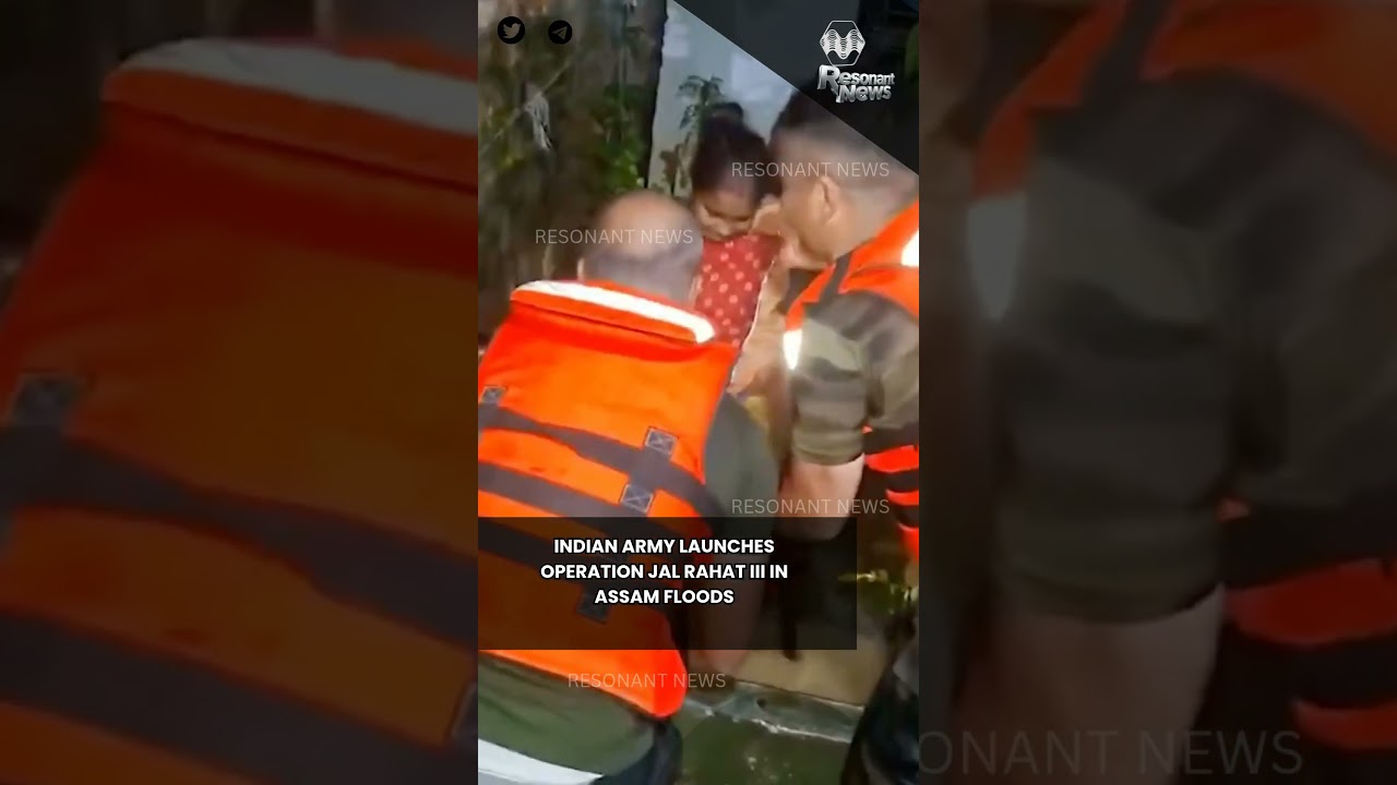 INDIAN ARMY LAUNCHES OPERATION JAL RAHAT III IN ASSAM FLOODS
