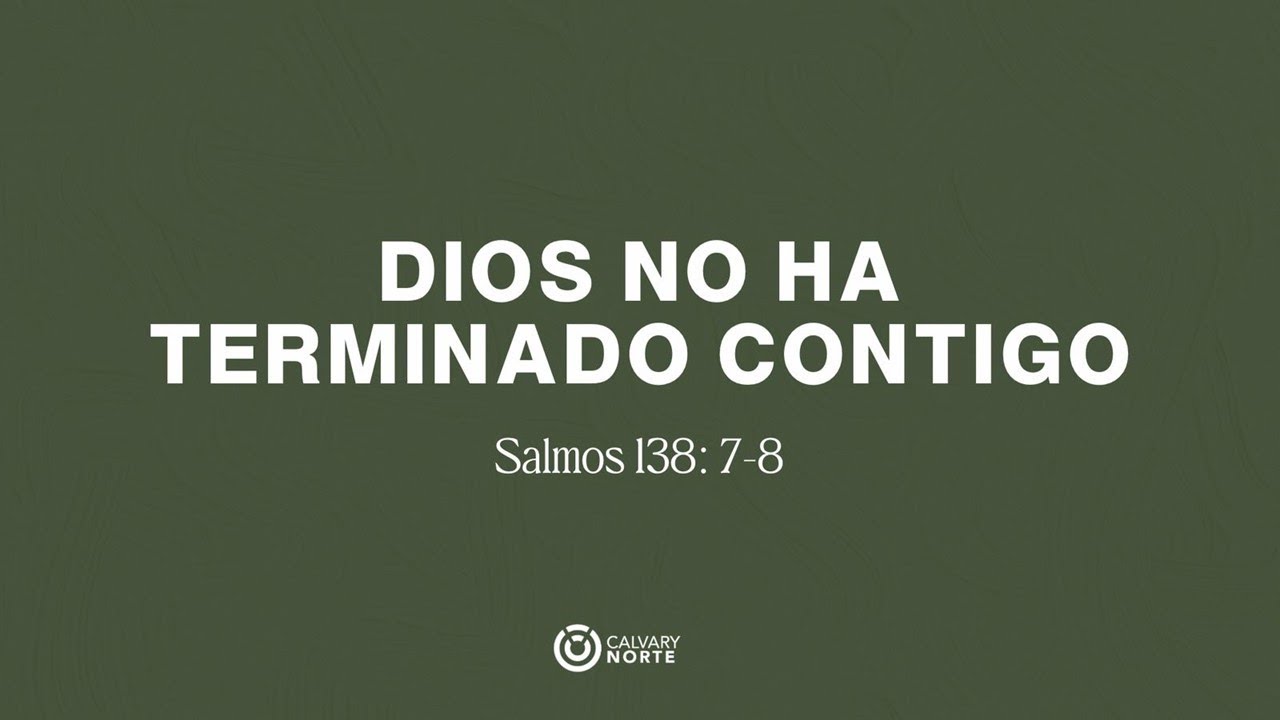 Dios No ha Terminado Contigo  I Salmos 138: 7-8 I Ps.Marlon Anaya