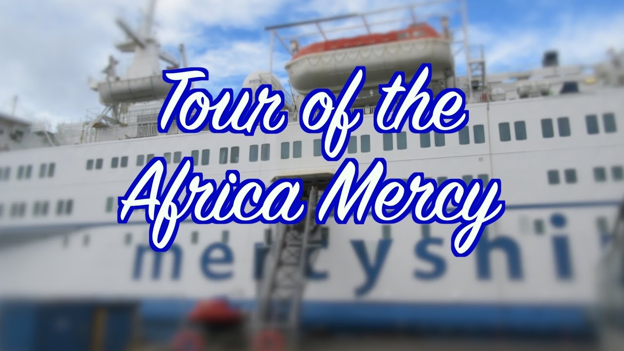 Tour of the Africa Mercy