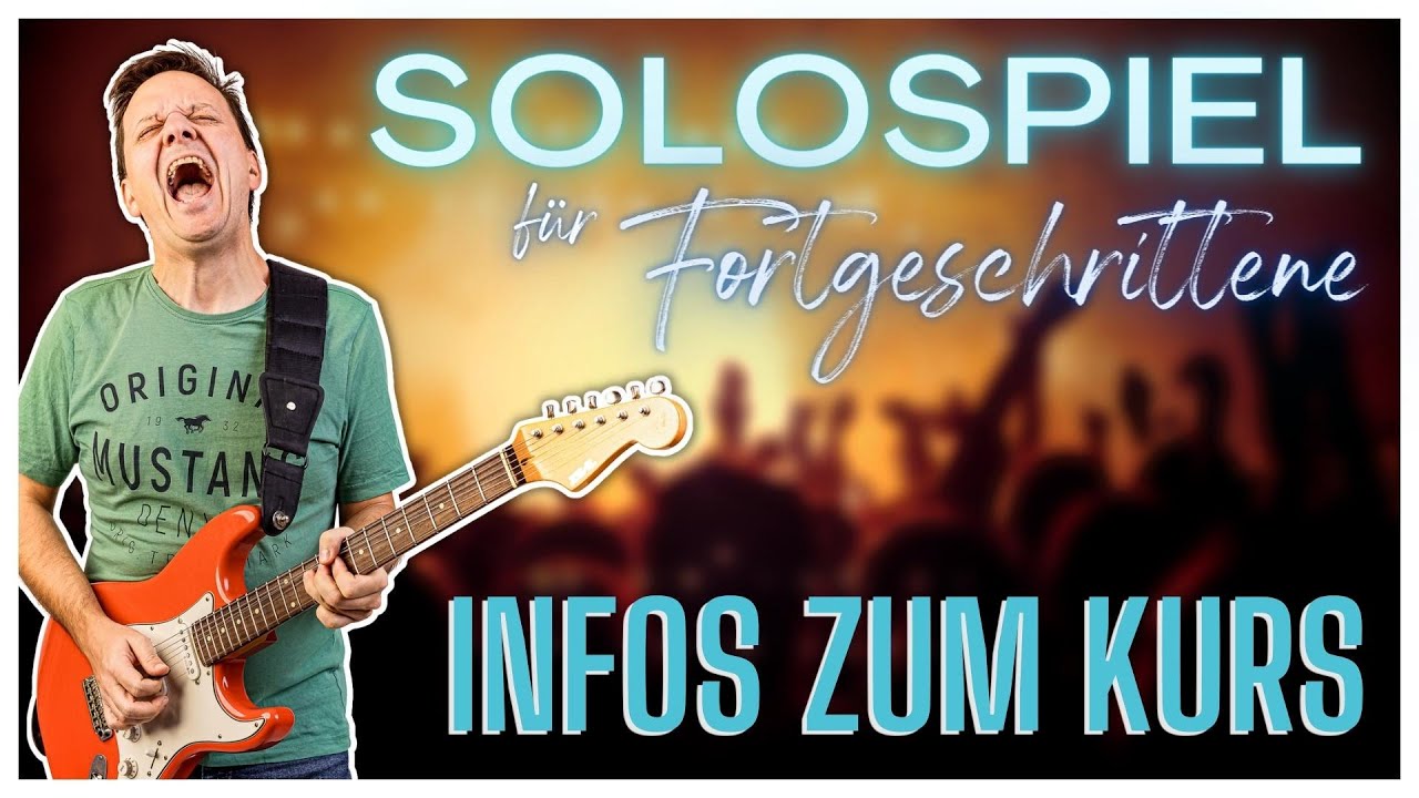 Mein neuer Kurs: Solospiel f&uuml;r Fortgeschrittene - Mit Konzept sicher &uuml;ber Akkordfolgen improvisieren