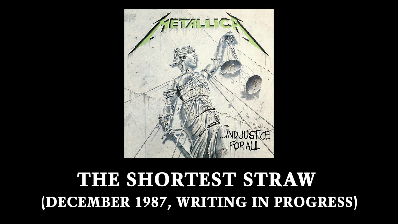 Metallica: The Shortest Straw (December 1987, Writing in Progress)